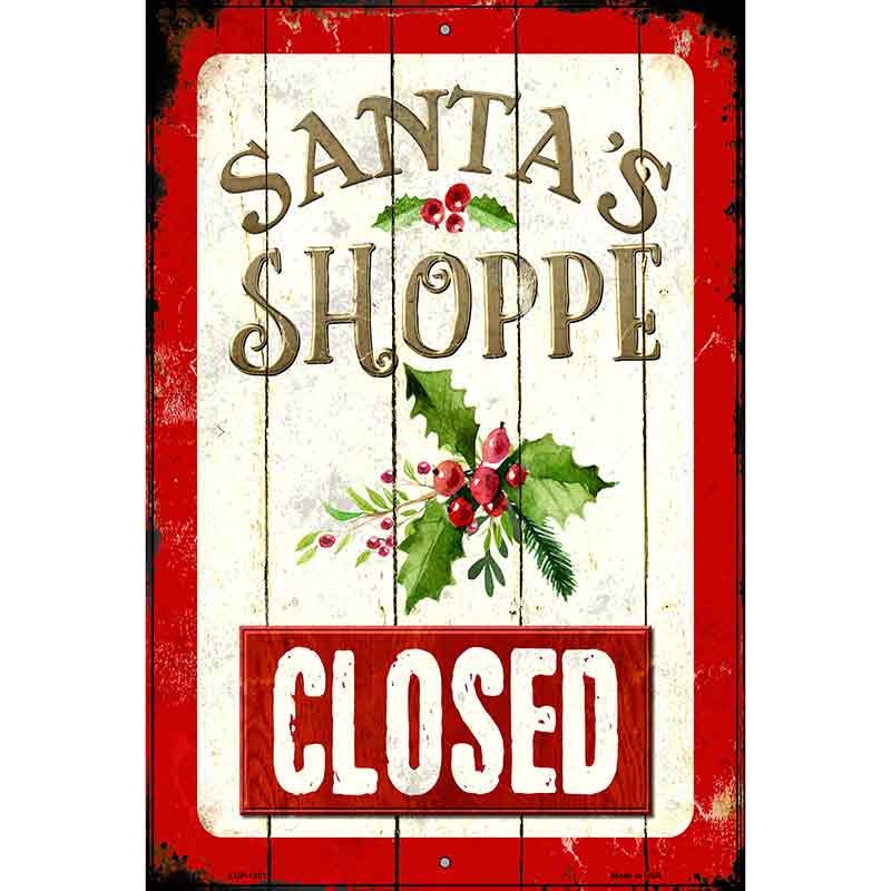 Santas Shop Closed Metal Novelty Parking Sign 12" x 18" (LGP)