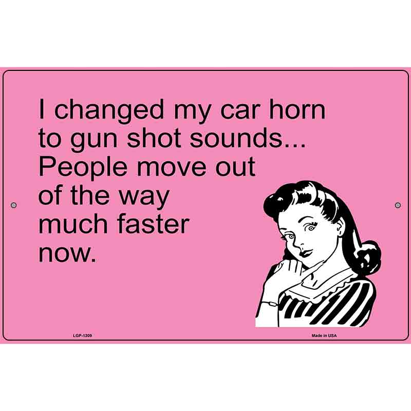 I Changed My Car Horn Metal Novelty Parking Sign 12" x 18" (LGP)