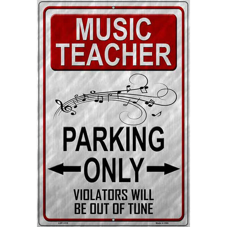 Music Teacher Parking Metal Novelty Parking Sign P-1215 12" x 18" (LGP)