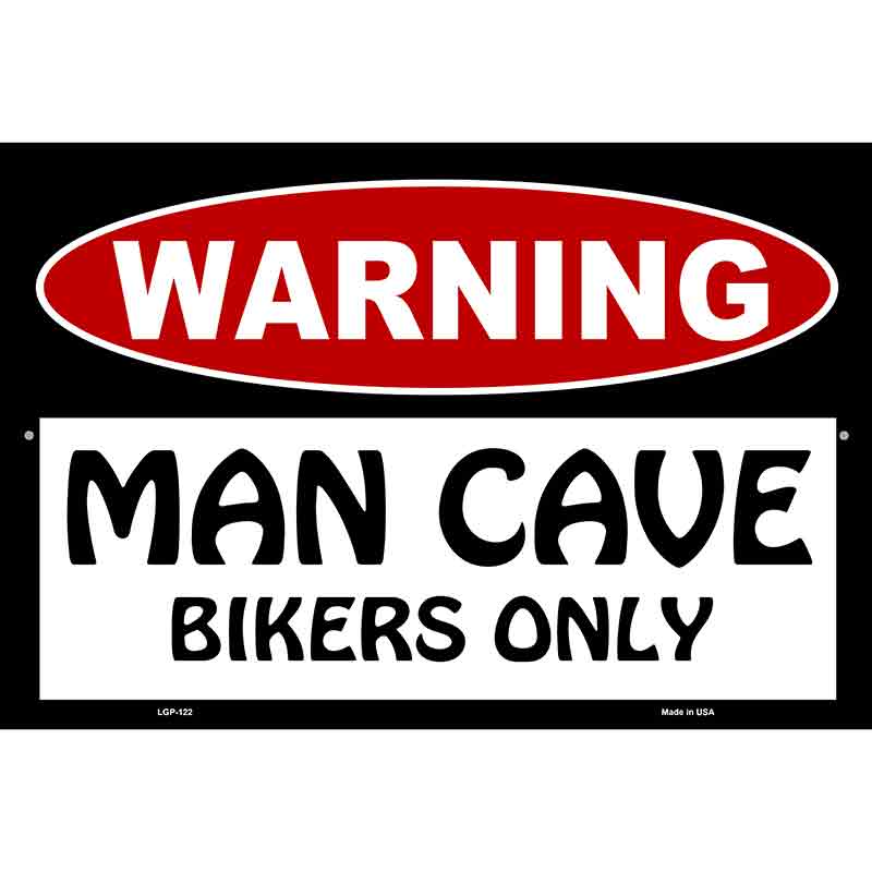 Man Cave Bikers Only Metal Novelty Parking Sign 12" x 18" (LGP)