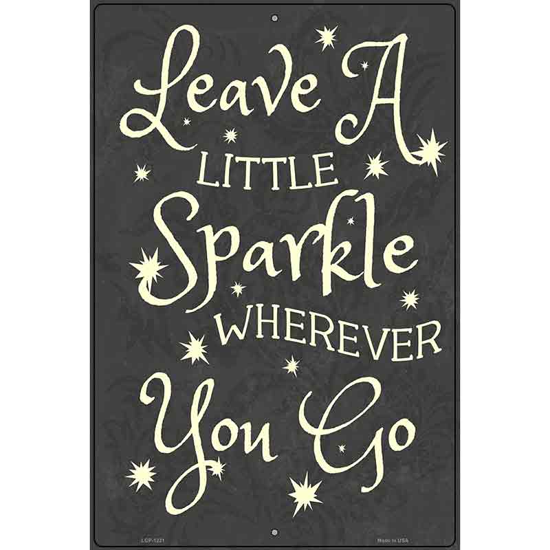 Leave A Little Sparkle Metal Novelty Parking Sign 12" x 18" (LGP)