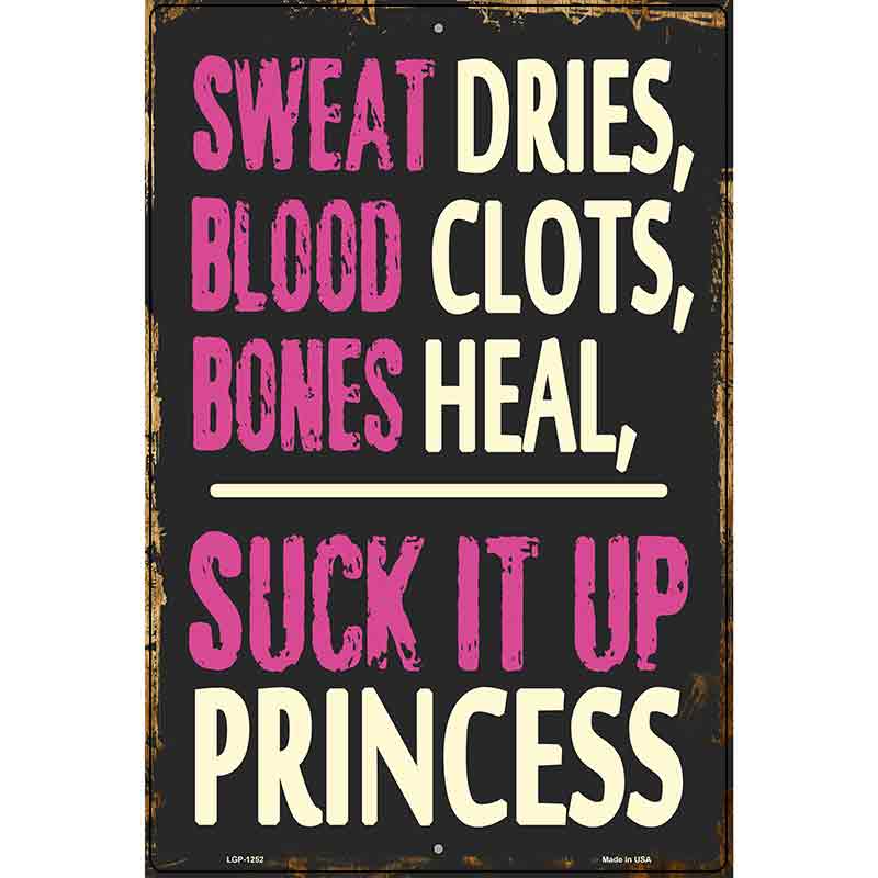 Suck It Up Princess Metal Novelty Parking Sign 12" x 18" (LGP)