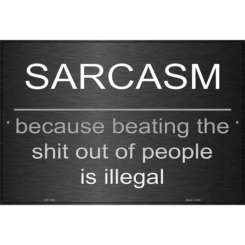 Sarcasm Metal Novelty Parking Sign 12" x 18" (LGP)