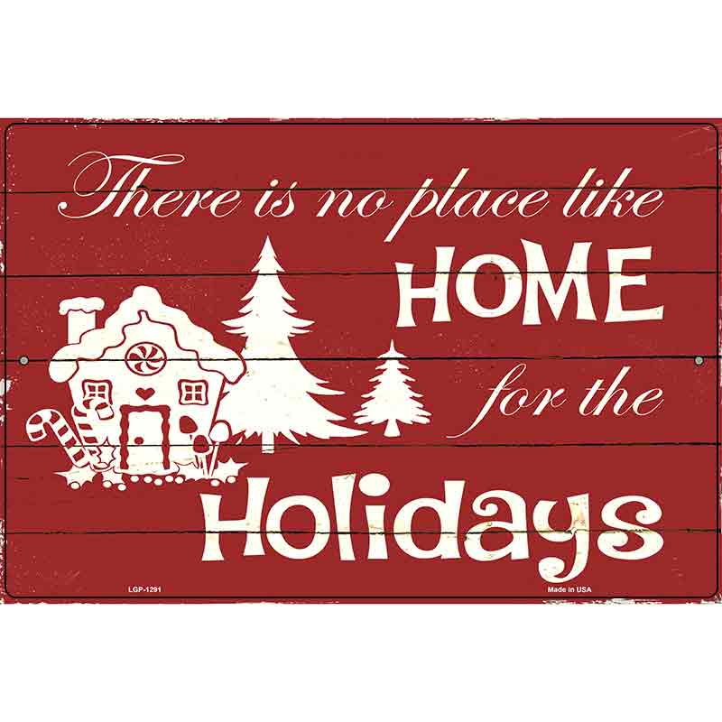 Home For The Holidays Metal Novelty Parking Sign 12" x 18" (LGP)