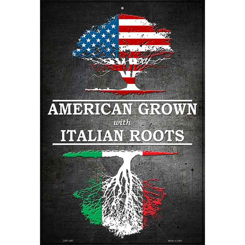 American Grown Italian Roots Metal Novelty Parking Sign 12" x 18" (LGP)