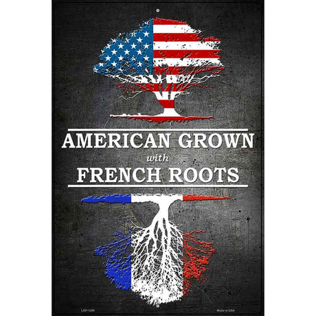 American Grown French Roots Metal Novelty Parking Sign 12" x 18" (LGP)