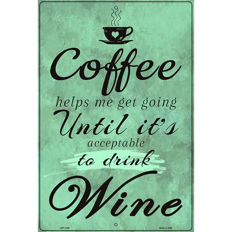 Coffee Helps Me Going Metal Novelty Parking Sign 12" x 18" (LGP)