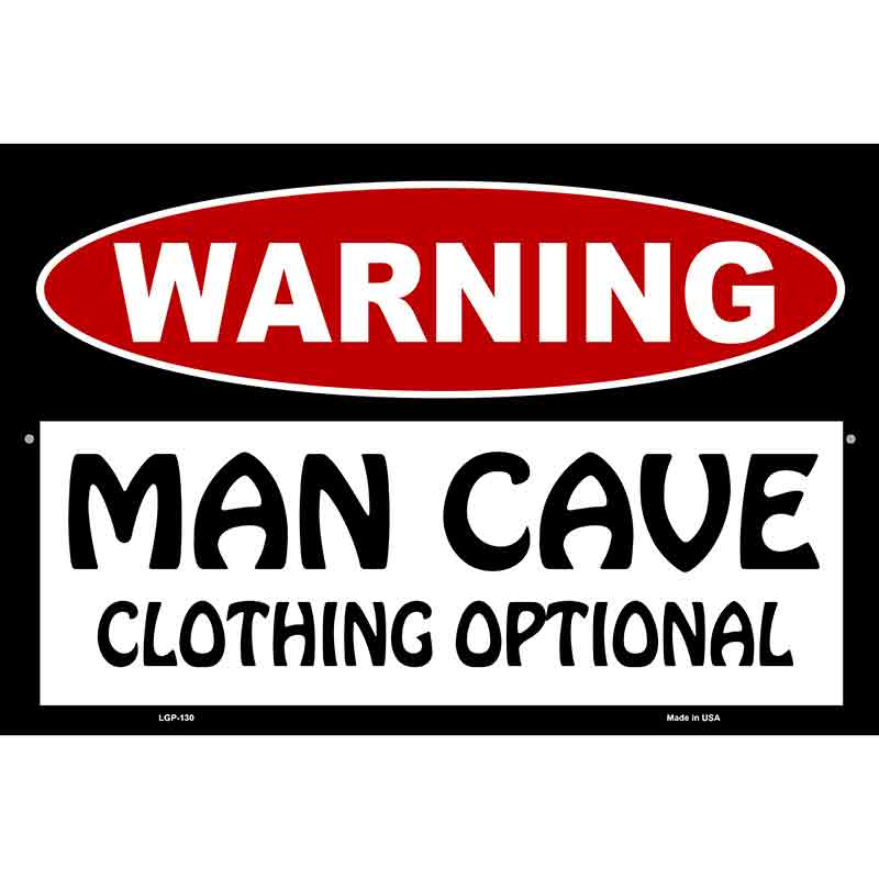 Man Cave Clothing Optional Metal Novelty Parking Sign 12" x 18" (LGP)