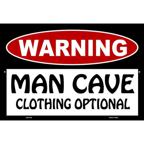 Man Cave Clothing Optional Metal Novelty Parking Sign 12" x 18" (LGP)