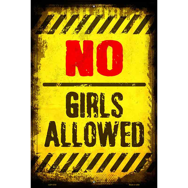 No Girls Allowed Metal Novelty Parking Sign 12" x 18" (LGP)