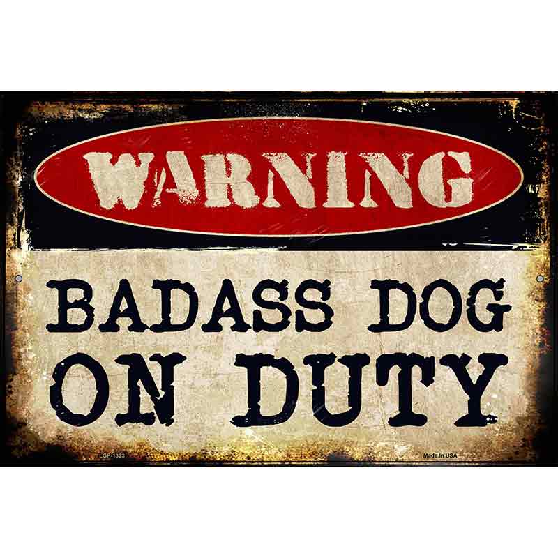 Badass Dog Metal Novelty Parking Sign 12" x 18" (LGP)