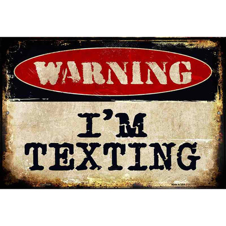 Im Texting Metal Novelty Parking Sign 12" x 18" (LGP)