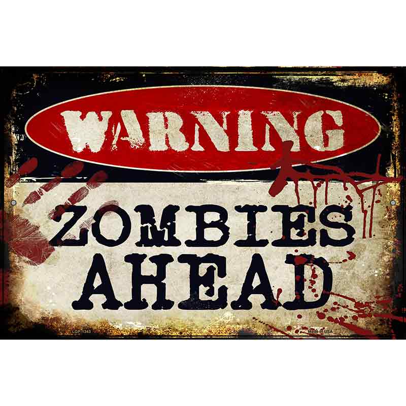 Zombies Ahead Metal Novelty Parking Sign P-1343 12" x 18" (LGP)