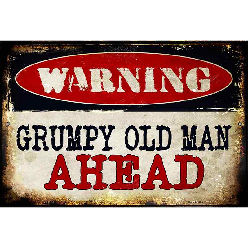 Grumpy Old Man Metal Novelty Parking Sign 12" x 18" (LGP)