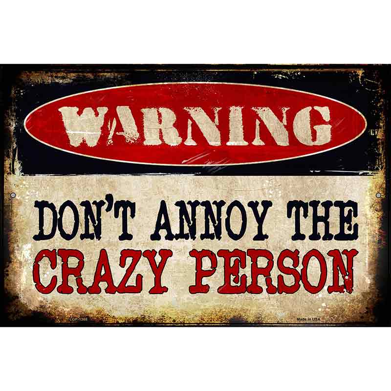 Crazy Person Metal Novelty Parking Sign 12" x 18" (LGP)