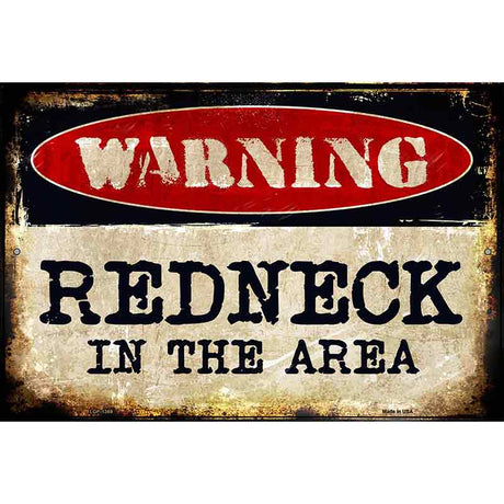 Redneck In The Area Metal Novelty Parking Sign 12" x 18" (LGP)