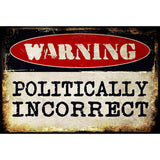 Politically Incorrect Metal Novelty Parking Sign 12" x 18" (LGP)