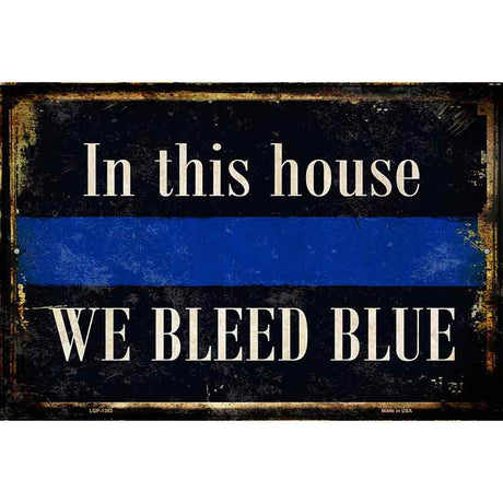 We Bleed Blue Metal Novelty Parking Sign 12" x 18" (LGP)