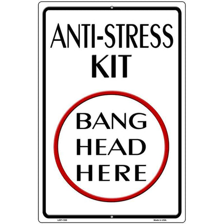 Anti-Stress Kit Metal Novelty Parking Sign 12" x 18" (LGP)