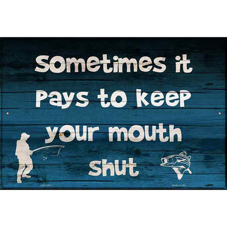 Keep Your Mouth Shut Metal Novelty Parking Sign 12" x 18" (LGP)