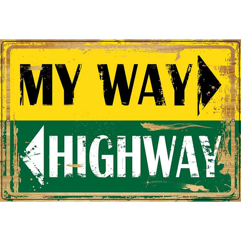 My Way Or Highway Metal Novelty Parking Sign 12" x 18" (LGP)