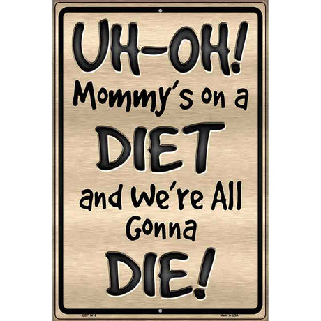 We Are Gonna Die Metal Novelty Parking Sign 12" x 18" (LGP)