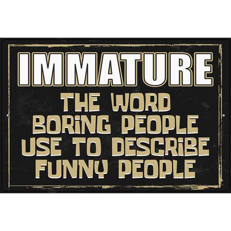 Immature Metal Novelty Parking Sign 12" x 18" (LGP)