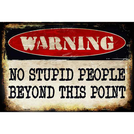 No Stupid People Metal Novelty Parking Sign P-1436 12" x 18" (LGP)