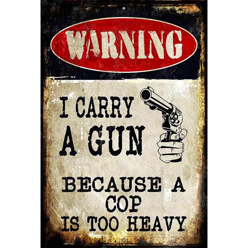 I Carry A Gun Metal Novelty Parking Sign 12" x 18" (LGP)