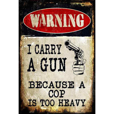 I Carry A Gun Metal Novelty Parking Sign 12" x 18" (LGP)