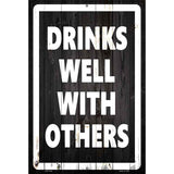 Drinks Well With Others Metal Novelty Parking Sign 12" x 18" (LGP)