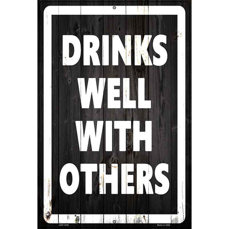 Drinks Well With Others Metal Novelty Parking Sign 12" x 18" (LGP)