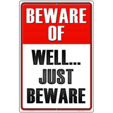 Well Just Beware Metal Novelty Parking Sign 12" x 18" (LGP)