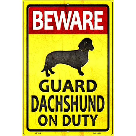 Guard Dachshund On Duty Metal Novelty Parking Sign 12" x 18" (LGP)