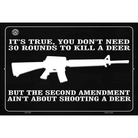 Aint About Shooting A Deer Metal Novelty Parking Sign 12" x 18" (LGP)