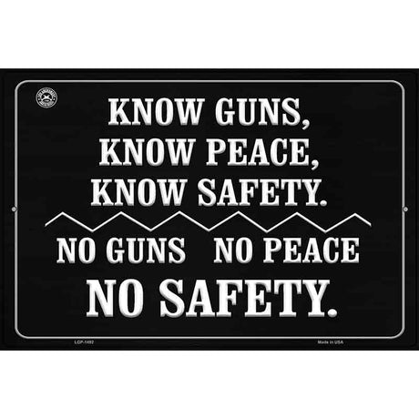 Know Guns, Know People, Know Safety Metal Novelty Parking Sign 12" x 18" (LGP)