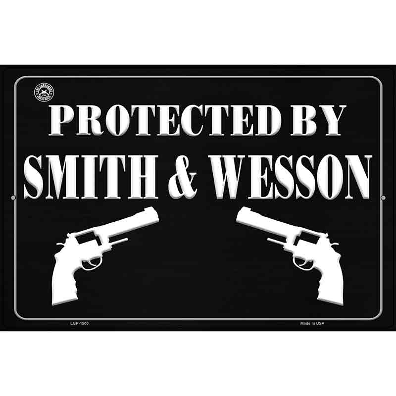 Protected by Smith and Wesson Metal Novelty Parking Sign 12" x 18" (LGP)