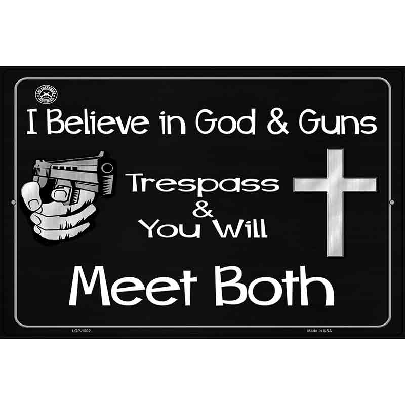 I Believe In God and Guns Metal Novelty Parking Sign 12" x 18" (LGP)