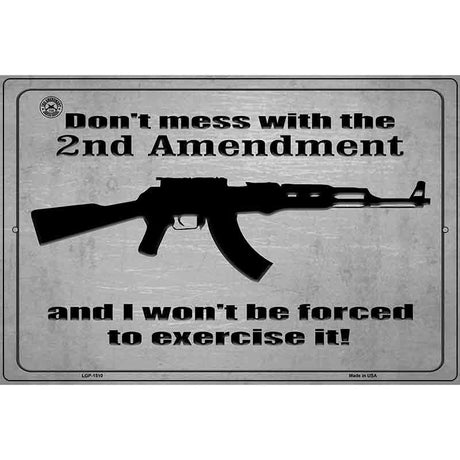 Dont Mess With The 2nd Amendment Metal Novelty Parking Sign 12" x 18" (LGP)