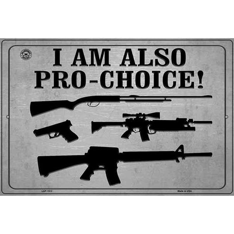 Im Also Pro-Choice Metal Novelty Parking Sign 12" x 18" (LGP)