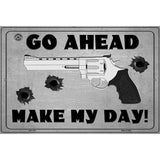 Go Ahead Make My Day Metal Novelty Parking Sign 12" x 18" (LGP)