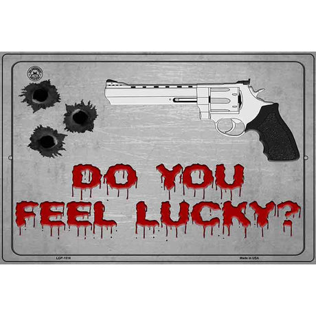 Do You Feel Lucky Metal Novelty Parking Sign 12" x 18" (LGP)