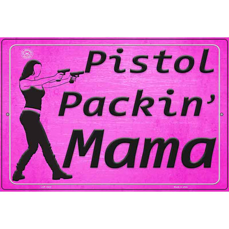 Pistol Packin Mama Metal Novelty Parking Sign 12" x 18" (LGP)