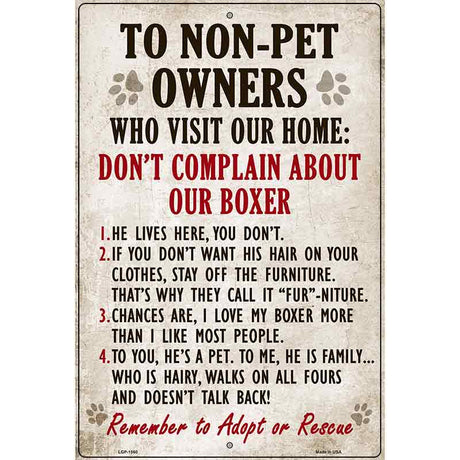 To Non-Pet Owners Dont Complain About Our Boxer Metal Novelty Parking Sign 12" x 18" (LGP)