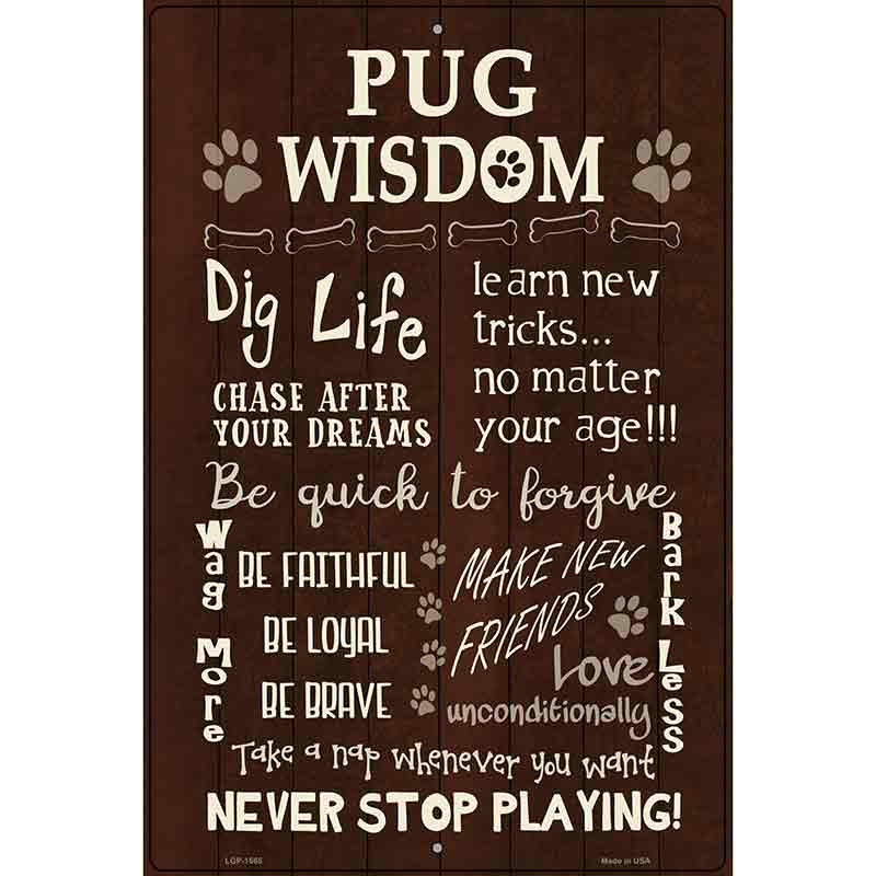 Pug Wisdom Metal Novelty Parking Sign 12" x 18" (LGP)