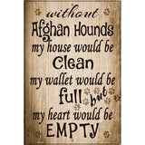 Without Afghan Hounds My House Would Be Clean Metal Novelty Parking Sign 12" x 18" (LGP)