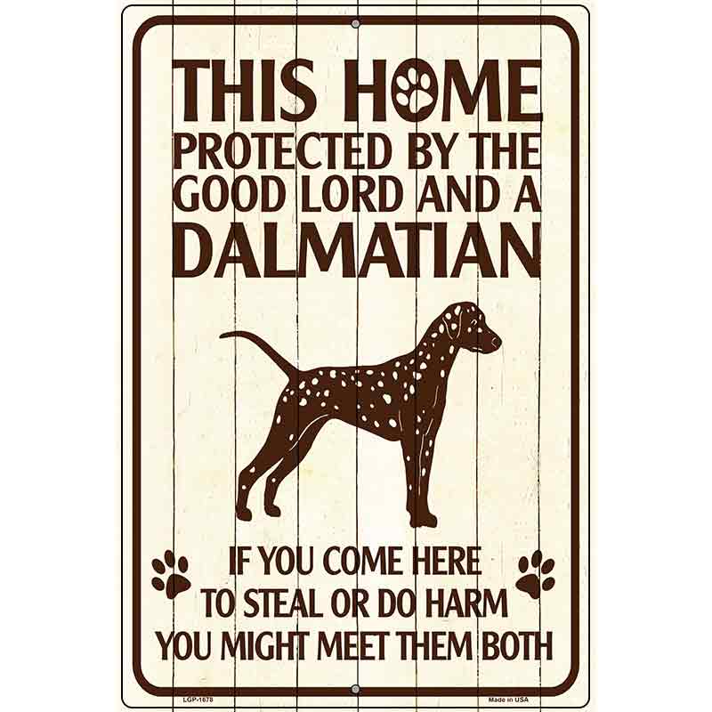 This Home Protected By A Dalmation Parking Sign Metal Novelty 12" x 18" (LGP)