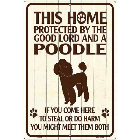 This Home Protected By A Poodle Parking Sign Metal Novelty 12" x 18" (LGP)