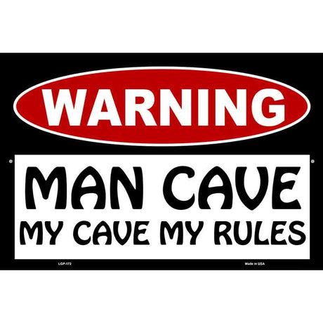 Man Cave My Cave My Rules Metal Novelty Parking Sign 12" x 18" (LGP)