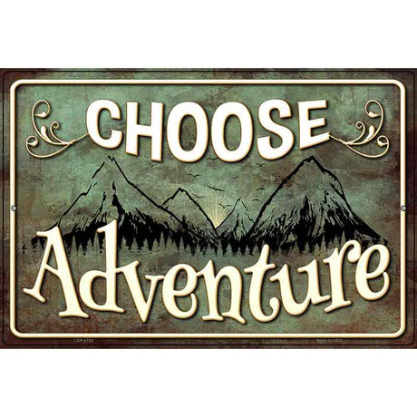 Choose Adventure Novelty Parking Sign 12" x 18" (LGP)